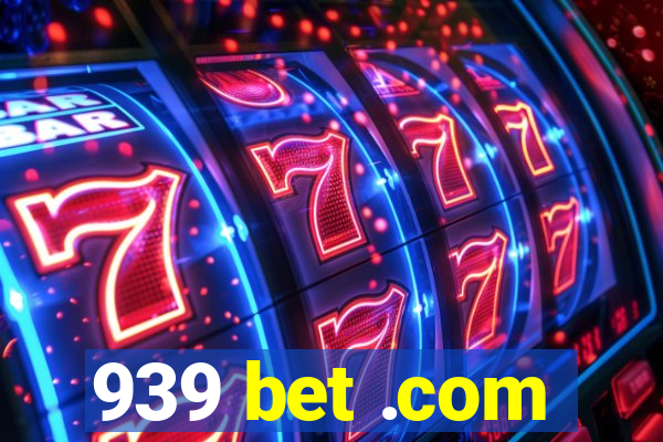 939 bet .com